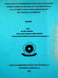 PERBANDINGAN PEMEROLEHAN NILAI-NILAI KARAKTER PESERTA DIDIK ANTARA KELAS YANG MENERAPKAN DUAL KURIKULUMDAN KELAS REGULER UPT SMA NEGERI 1 PALEMBANG