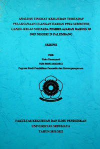 ANALISIS TINGKAT KEJUJURAN TERHADAP PELAKSANAAN ULANGAN HARIAN PPKN SEMESTER GANJIL KELAS VIII PADA PEMBELAJARAN DARING DI SMP NEGERI 29 PALEMBANG