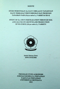 STUDI PEMUPUKAN Zn DAN N MELALUI TANAH DAN DAUN TERHADAP PERTUMBUHAN DAN PRODUKSI TANAMAN PADI (Oryza sativa L.) VARIETAS IR 42