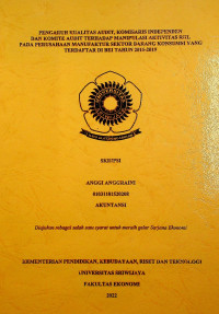 PENGARUH KUALITAS AUDIT, KOMISARIS INDEPENDEN DAN KOMITE AUDIT TERHADAP MANIPULASI AKTIVITAS RIIL PADA PERUSAHAAN MANUFAKTUR SEKTOR BARANG KONSUMSI YANG TERDAFTAR DI BEI TAHUN 2016-2019.