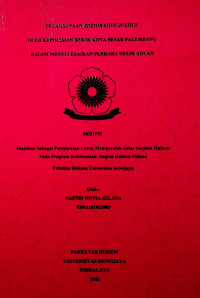 PELAKSANAAN RESTORATIVE JUSTICE OLEH KEPOLISIAN RESOR KOTA BESAR PALEMBANG DALAM MENYELESAIKAN PERKARA DELIK ADUAN