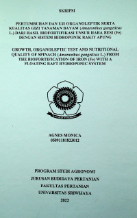 PERTUMBUHAN DAN UJI ORGANOLEPTIK SERTA KUALITAS GIZI TANAMAN BAYAM (AMARANTHUS GANGETICUS L.)DARI HASIL BIOFORTIFIKASI UNSUR HARA BESI (FE) DENGAN SISTEM HIDROPONIK RAKIT APUNG
