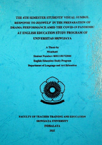 THE 4TH SEMESTER STUDENTS' VISUAL SYMBOL RESPONSE TO BEOWULF IN THE PREPARATION OF DRAMA PERFORMANCE AMID THE COVID-19 PANDEMIC AT ENGLISH EDUCATION STUDY PROGRAM OF UNIVERSITAS SRIWIJAYA