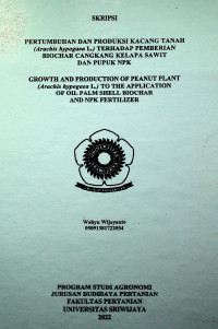 PERTUMBUHAN DAN PRODUKSI KACANG TANAH (Arachis hypogaea L.) TERHADAP PEMBERIAN BIOCHAR CANGKANG KELAPA SAWIT DAN PUPUK NPK