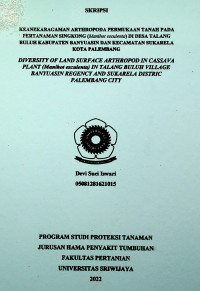 KEANEKARAGAMAN ARTHROPODA PERMUKAAN TANAH PADA PERTANAMAN SINGKONG (MANIHOT ESCULENTA) DI DESA TALANG BULUH KABUPATEN BANYUASIN DAN KECAMATAN SUKARELA KOTA PALEMBANG