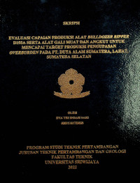 EVALUASI CAPAIAN PRODUKSI ALAT BULLDOZER RIPPER D155A SERTA ALAT GALI MUAT DAN ANGKUT UNTUK MENCAPAI TARGET PRODUKSI PENGUPASAN OVERBURDEN PADA PT. DUTA ALAM SUMATERA, LAHAT, SUMATERA SELATAN.