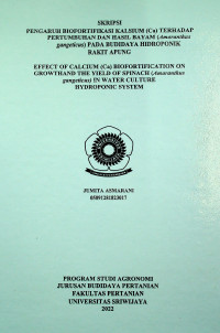 PENGARUH BIOFORTIFIKASI KALSIUM (Ca) TERHADAP PERTUMBUHAN DAN HASIL BAYAM (Amaranthus gangeticus) PADA BUDIDAYA HIDROPONIK  RAKIT APUNG