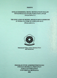 EFIKASI HER BISIDA METIL METSULFURON PENGENDALIAN GULMA DALAM PADA PADI SAWAH (Oryza Sativa L.)