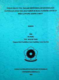 PERAN ORANG TUA DALAM MENSTIMULASI KECERDASAN NATURALIS ANAK USIA (5-6) TAHUN DI MASA PANDEMI COVID-19 DESA LAWANG AGUNG LAHAT
