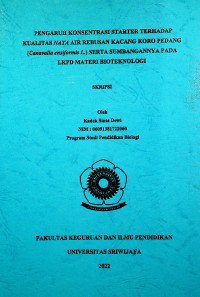 PENGARUH KONSENTRASI STARTER TERHADAP KUALITAS NATA AIR REBUSAN KACANG KORO PEDANG (Canavalia ensiformis L.) SERTA SUMBANGANNYA PADA LKPD MATERI BIOTEKNOLOGI