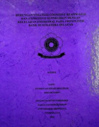HUBUNGAN STRATEGI COGNITIVE REAPPRAISAL DAN EXPRESSIVE SUPPRESSION DENGAN KELELAHAN EMOSIONAL PADA FRONTLINER BANK DI SUMATERA SELATAN