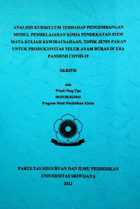 ANALISIS KURIKULUM TERHADAP PENGEMBANGAN MODUL PEMBELAJARAN KIMIA PENDEKATAN STEM MATA KULIAH KEWIRAUSAHAAN, TOPIK JENIS PAKAN UNTUK PRODUKTIVITAS TELUR AYAM BURAS DI ERA PANDEMI COVID-19