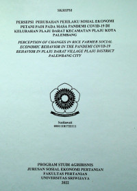 PERSEPSI PERUBAHAN PERILAKU SOSIAL EKONOMI PETANI PADI PADA MASA PANDEMI COVID-19 DI KELURAHAN PLAJU DARAT KECAMATAN PLAJU KOTA PALEMBANG