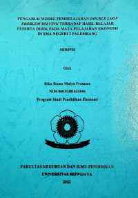 PENGARUH MODEL PEMBELAJARAN DOUBLE LOOP PROBLEM SOLVING TERHADAP HASIL BELAJAR PESERTA DIDIK PADA MATA PELAJARAN EKONOMI DI SMA NEGERI 2 PALEMBANG