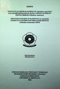 EFEKTIVITAS EKSTRAK BANDOTAN (Ageratum conyzoides) DALAM MENGENDALIKAN HAMA GUDANG KUMBANG TEPUNG MERAH (Tribolium castaneum)