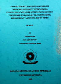 ANALISIS TINGKAT KOGNITIF SOAL BIOLOGI CAMBRIDGE ASSESSMENT INTERNATIONAL EXAMINATION (CAIE) LEVEL INTERNATIONAL GENERAL CERTIFICATE OF SECONDARY EDUCATION (IGCSE) BERDASARKAN TAKSONOMI BLOOM REVISI