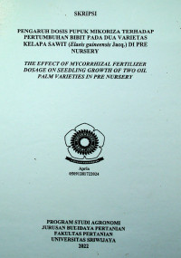 PENGARUH DOSIS PUPUK MIKORIZA TERHADAP PERTUMBUHAN BIBIT PADA DUA VARIETAS KELAPA SAWIT (Elaeis guineensis Jacq.) DI PRE NURSERY