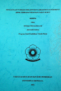 PENGARUH VARIASI COOLANT DAN VARIASI ROTASI PERMENIT (RPM) TERHADAP KEAUSAN PAHAT BUBUT