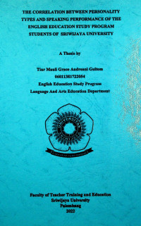 THE CORRELATION BETWEEN PERSONALITY TYPES AND SPEAKING PERFORMANCE OF THE ENGLISH EDUCATION STUDY PROGRAM STUDENTS OF SRIWIJAYA UNIVERSITY