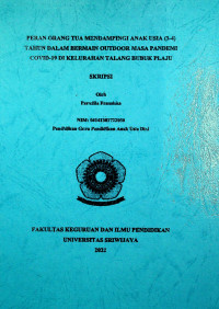 PERAN ORANG TUA MENDAMPINGI ANAK USIA (3-4) TAHUN DALAM BERMAIN OUTDOOR MASA PANDEMI COVID-19 DI KELURAHAN TALANG BUBUK PLAJU