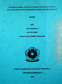 FENOMENA SOSIAL ANAK PUTUS SEKOLAH DI DESA GUNUNG BATU KECAMATAN PULAU BERINGIN KABUPATEN OKU SELATAN