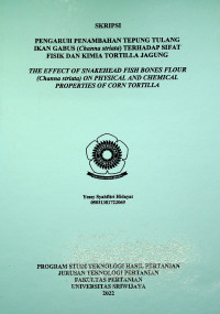 PENGARUH PENAMBAHAN TEPUNG TULANG IKAN GABUS ( Channa s triata ) TERHADAP SIFAT FISIK DAN KIMIA TORTILLA JAGUNG
