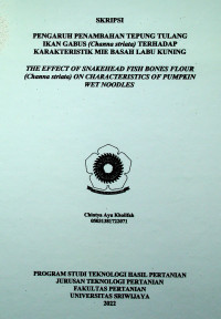  PENGARUH PENAMBAHAN TEPUNG TULANG IKAN GABUS (CHANNA STRIATA) TERHADAP KARAKTERISTIK MIE BASAH LABU KUNING