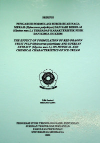 PENGARUH FORMULASI BUBUR BUAH NAGA MERAH (Hylocereus polyrhizus) DAN SARI KEDELAI (Glycine max L.) TERHADAP KARAKTERISTIK FISIK DAN KIMIA ES KRIM