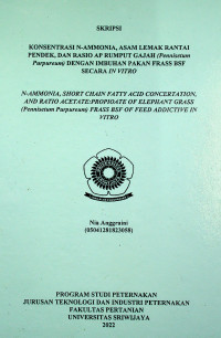 KONSENTRASI NAMMONIA, ASAM LEMAK RANTAI PENDEK, DAN RASIO AP RUMPUT GAJAH Purpureum) (Pennisetum DENGAN IMBUHAN PAKAN FRASS BSF SECARA IN VITRO