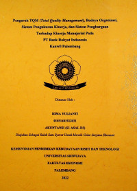 PENGARUH TQM (Total Quality Management), BUDAYA ORGANISASI, SISTEM PENGUKURAN KINERJA, DAN SISTEM PENGHARGAAN TERHADAP KINERJA MANAJERIAL PADA PT BANK RAKYAT INDONESIA KANTOR WILAYAH PALEMBANG.