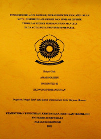 PENGARUH BELANJA DAERAH, INFRASTRUKTUR PANJANG JALAN KOTA, DISTRIBUSI AIR BERSIH DAN JUMLAH LISTRIK TERHADAP INDEKS PEMBANGUNAN MANUSIA PADA KOTA-KOTA PROVINSI SUMBAGSEL.