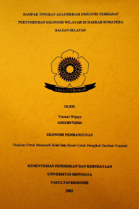 DAMPAK TINGKAT AGLOMERASI INDUSTRI TERHADAP PERTUMBUHAN EKONOMI WILAYAH DI DAERAH SUMATERA BAGIAN SELATAN.