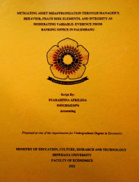 MITIGATING ASSET MISAPPROPRIATION THROUGH MANAGER’S BEHAVIOR, FRAUD RISK ELEMENTS, AND INTEGRITY AS MODERATING VARIABLE: EVIDENCE FROM BANKING OFFICE IN PALEMBANG