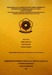 PENGARUH TAX AVOIDANCE DAN GOOD CORPORATE GOVERNANCE TERHADAP BIAYA UTANG (COST OF DEBT) (Studi Empiris pada Perusahaan Pertambangan Sub Sektor Batubara yang Terdaftar di Bursa Efek Indonesia Tahun 2016-2020)
