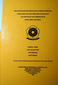 PENGARUH RASIO LIKUIDITAS DAN LEVERAGE TERHADAP PROFITABILITAS PADA PERUSAHAAN MAKANAN DAN MINUMAN YANG TERDAFTAR DI BURSA EFEK INDONESIA.