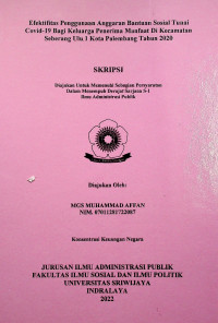 EFEKTIVITAS PENGGUNAAN ANGGARAN BANTUAN SOSIAL TUNAI COVID-19 BAGI KELUARGA PENERIMA MANFAAT DI KECAMATAN SEBERANG ULU 1 KOTA PALEMBANG TAHUN 2020