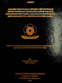 ANALISIS KERAWANAN LONGSOR MENGGUNAKAN SISTEM INFORMASI GEOGRAFIS DAERAH TARATAK BANCAH DAN SEKITARNYA KECAMATAN SILUNGKANG, KOTA SAWAHLUNTO, PROVINSI SUMATERA BARAT