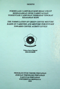 FORMULASI CAMPURAN KOPI HIJAU CELUP BERDASARKAN JENIS VARIETAS DAN PERSENTASE CAMPURAN TERHADAP TINGKAT KEASAMAN KOPI