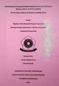 KOMUNIKASI INTERAKSIONISME SIMBOLIK TULI DALAM UPAYA MENJALANKAN AKTIVITAS KERJA (STUDI PADA SAMSAT UPTB KOTA PALEMBANG I).