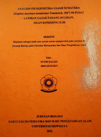  ANALISIS FILOGENETIKA GAJAH SUMATERA (ELEPHAS MAXIMUS SUMATRANUS TEMMINCK, 1847) DI PUSAT LATIHAN GAJAH PADANG SUGIHAN,OGAN KOMERING ILIR