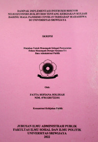 DAMPAK IMPLEMENTASI INSTRUKSI REKTOR NO.0122/UN9/SB3.BUK.HT/2020 TENTANG KEBIJAKAN KULIAH DARING MASA PANDEMI COVID-19 TERHADAP MAHASISWA DI UNIVERSITAS SRIWIJAYA