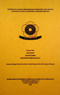 HUBUNGAN ANTARA PERTUMBUHAN EKONOMI, INFLASI DAN VELOSITAS UANG DI INDONESIA PERIODE 2005-2019.