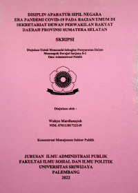 DISIPLIN APARATUR SIPIL NEGARA ERA PANDEMI COVID-19 PADA BAGIAN UMUM DI SEKRETARIAT DEWAN PERWAKILAN RAKYAT DAERAH PROVINSI SUMATERA SELATAN