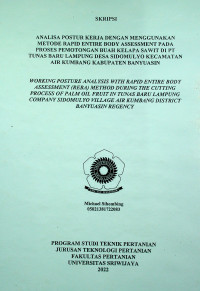 ANALISA POSTUR KERJA DENGAN MENGGUNAKAN METODE RAPID ENTIRE BODY ASSESSMENT PADA PROSES PEMOTONGAN BUAH KELAPA SAWIT DI PT TUNAS BARU LAMPUNG DESA SIDOMULYO KECAMATAN AIR KUMBANG KABUPATEN BANYUASIN