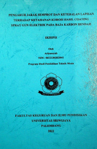 PENGARUH JARAK SEMPROT DAN KETEBALAN LAPISAN TERHADAP KETAHANAN KOROSI HASIL COATING SPRAY GUN ELEKTRIK PADA BAJA KARBON RENDAH