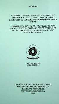 UJI KINERJA MESIN TABUR PUPUK TEH (TAPEH)  DI PERKEBUNAN TEH LIKI PT. MITRA KERINCI KABUPATEN SOLOK SELATAN PROVINSI SUMATERA BARAT