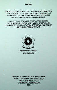 PENGARUH JENIS MATA PISAU PENABUR SENTRIFUGAL MESIN TABUR PUPUK TEH (TAPEH) DI PERKEBUNAN TEH LIKI PT MITRA KERINCI KABUPATEN SOLOK SELATAN PROVINSI SUMATERA BARAT
