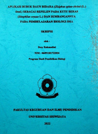 APLIKASI BUBUK DAUN BIDARA (Ziziphus spina-christi L. Desf.) SEBAGAI REPELEN PADA KUTU BERAS ( Sitophilus oryzae L.) DAN SUMBANGANNYA PADA PEMBELAJARAN BIOLOGI SMA