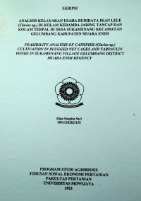 ANALISIS KELAYAKAN USAHA BUDIDAYA IKAN LELE (Clarias sp.) DI KOLAM KERAMBA JARING TANCAP DAN KOLAM TERPAL DI DESA SUKAMENANG KECAMATAN GELUMBANG KABUPATEN MUARA ENIM