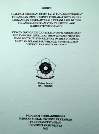 EVALUASI PROGRAM UPSUS PAJALE (PADI) DITINGKAT PETANI DAN IMPLIKASINYA TERHADAP KETAHANAN PANGAN DAN KESEJAHTERAAN PETANI PADI DI DESA TELANG SARI KECAMATAN TANJUNG LAGO KABUPATEN BANYUASIN.